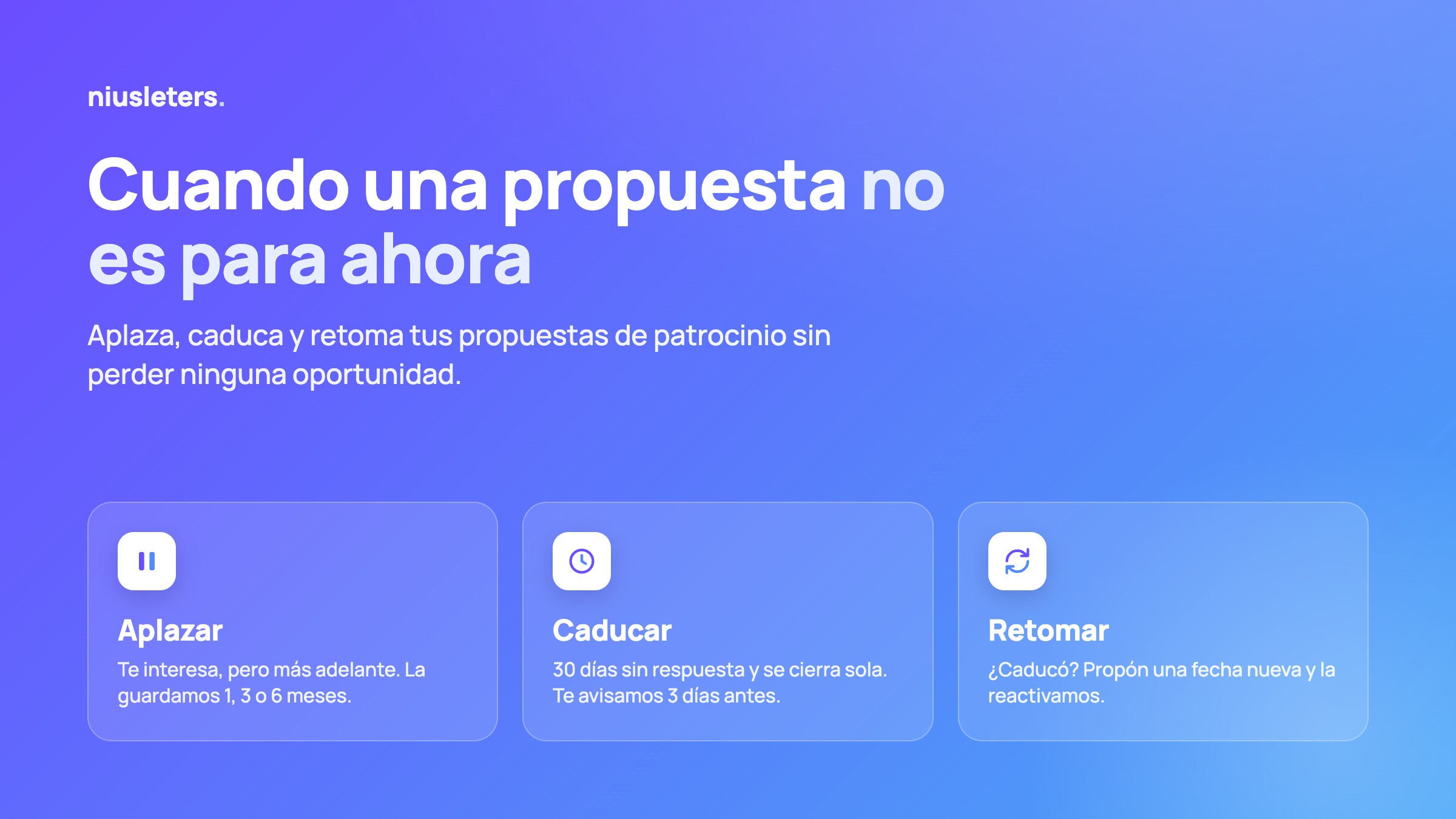 Cuando una propuesta no es para ahora: aplazar, caducar y retomar en Niusleters